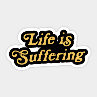 Vintage Retro Life is Suffering Streetwear Sticker